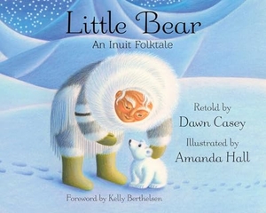 Casey, Dawn. Little Bear - An Inuit Folktale. World Wisdom Books, 2021.