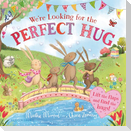 We're Looking for the Perfect Hug
