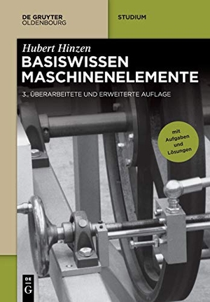 Hinzen, Hubert. Basiswissen Maschinenelemente. De Gruyter Oldenbourg, 2020.