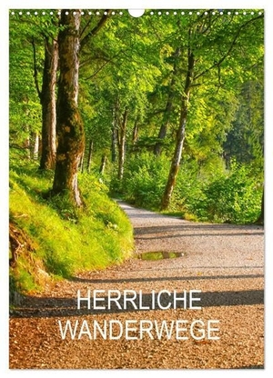 Jäger, Thomas. Herrliche Wanderwege (Wandkalender 2024 DIN A3 hoch), CALVENDO Monatskalender - Farbige Bilder von schönen Wanderwegen in Deutschland. Calvendo, 2023.