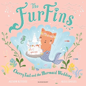 Ritchie, Alison. The FurFins: CherryTail and the Mermaid Wedding. Bloomsbury Publishing PLC, 2020.