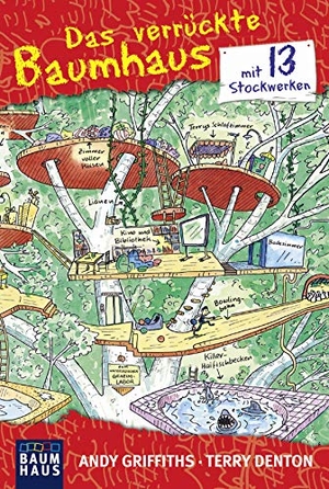 Griffiths, Andy. Das verrückte Baumhaus - mit 13 Stockwerken - Band 1. Bastei Lübbe AG, 2018.