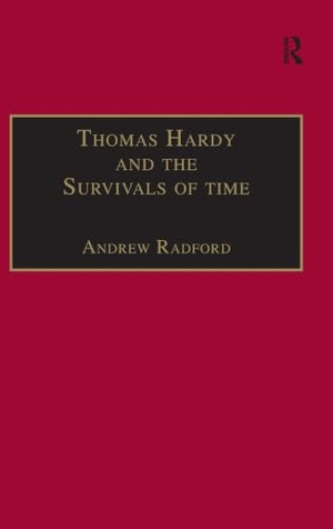 Radford, Andrew. Thomas Hardy and the Survivals of Time. Taylor & Francis Ltd (Sales), 2003.