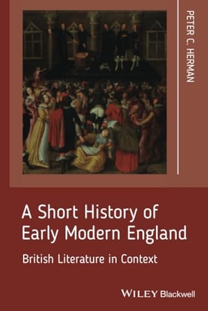 Herman. Short History of Early Modern England. John Wiley & Sons, 2011.