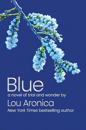 Aronica, Lou. Blue - A Novel of Trial and Wonder. TradeSelect - IPSUK, 2026.