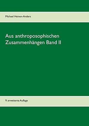 Heinen-Anders, Michael. Aus anthroposophischen Zusammenhängen Band II - 9. erweiterte Auflage. Books on Demand, 2018.