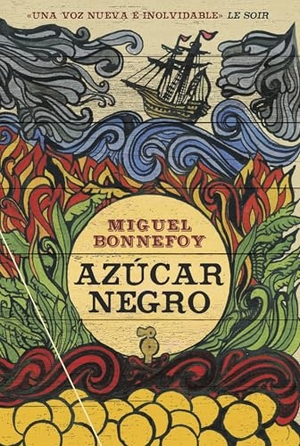 Bonnefoy, Miguel. Azucar Negro / Black Sugar. Armaenia Editorial, S.L., 2018.
