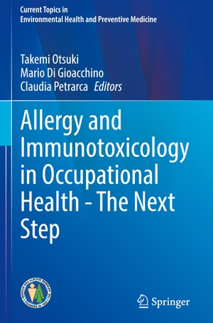 Otsuki, Takemi / Claudia Petrarca et al (Hrsg.). Allergy and Immunotoxicology in Occupational Health - The Next Step. Springer Nature Singapore, 2020.
