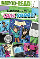 Flashback to the . . . Chill 2000s!