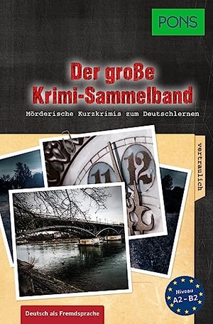 Der große Krimi-Sammelband Deutsch als Fremdsprache - Mörderische Kurzkrimis zum Deutschlernen. Pons Langenscheidt GmbH, 2022.