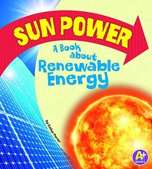 Porter, Esther. Sun Power - A Book about Renewable Energy. Capstone, 2013.