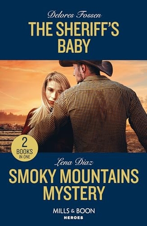 Fossen, Delores / Lena Diaz. The Sheriff's Baby / Smoky Mountains Mystery - The Sheriff's Baby (Saddle Ridge Justice) / Smoky Mountains Mystery (A Tennessee Cold Case Story). HarperCollins, 2024.