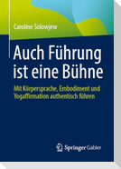 Auch Führung ist eine Bühne