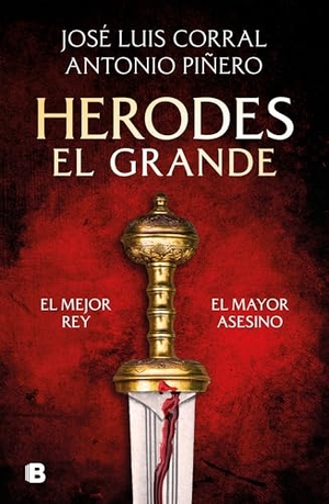 Corral, José Luis / Antonio Piñero. Herodes El Grande / Herod the Great. Prh Grupo Editorial, 2025.