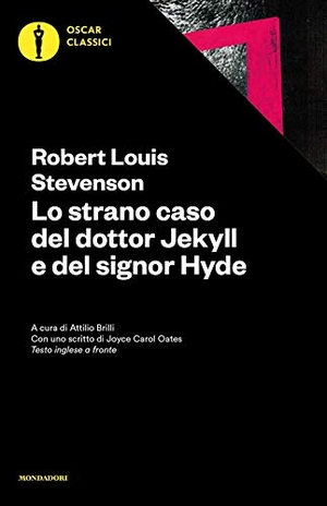 Stevenson, Robert Louis. Lo strano caso del dottor Jekyll e del signor Hyde. Testo inglese a fronte. Mondadori, 2016.