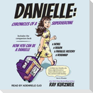 Danielle: Chronicles of a Superheroine and How You Can Be a Danielle