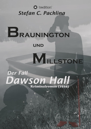 Pachlina, Stefan C.. Braunington und Millstone - Der Fall Dawson Hall. tredition, 2020.