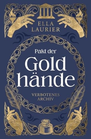 Laurier, Ella. Pakt der Goldhände 1 - Verbotenes Archiv. via tolino media, 2024.
