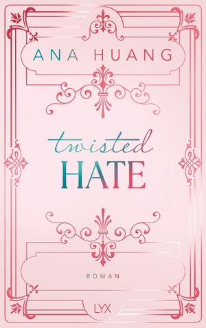 Huang, Ana. Twisted Hate: Special Edition. LYX, 2026.