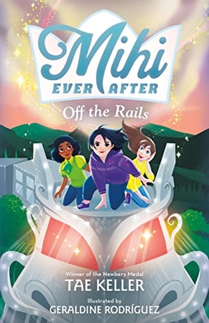 Keller, Tae. Mihi Ever After: Off the Rails. Henry Holt & Company, 2024.