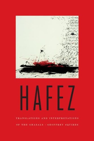 Hafez. Hafez - Translations and Interpretations of the Ghazals. Miami University Press, 2014.