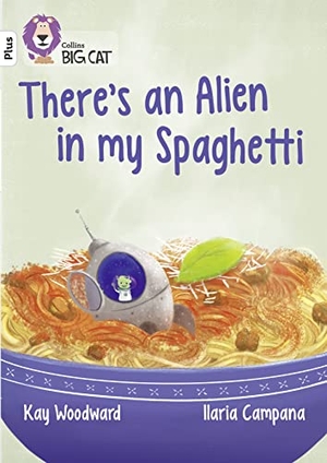 Woodward, Kay. BIG CAT - ALIEN IN SPAGHETTI. Harper Collins Publishers - UK Wholesale Acct, 2019.