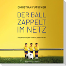 Der Ball zappelt im Netz