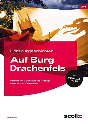 Mönning, Petra. Hörspurgeschichten: Auf Burg Drachenfels - Differenzierte Geschichten und vielfältige Aufgaben zum Hörverstehen (1. und 2. Klasse). scolix, 2023.