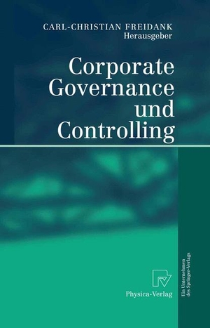 Freidank, Carl-Christian (Hrsg.). Corporate Governance und Controlling. Physica-Verlag HD, 2012.