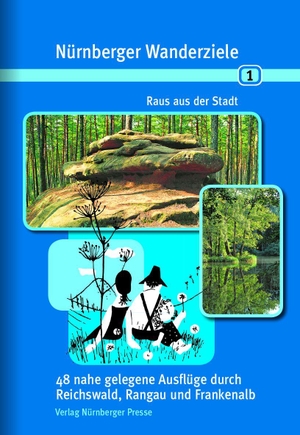 Nürnberger Wanderziele 1 - Raus aus der Stadt. Nürnberger Presse Druckhs, 2020.