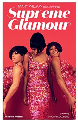 Wilson, Mary / Mark Bego. Supreme Glamour. Thames & Hudson, 2019.