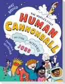 The World's First Human Cannonball