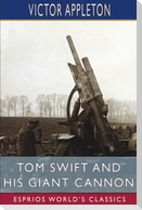 Tom Swift and His Giant Cannon (Esprios Classics)