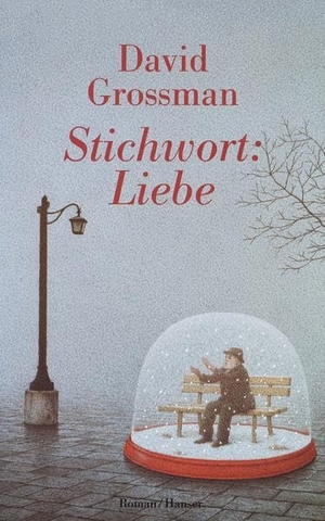 Grossman, David. Stichwort: Liebe - Roman. Carl Hanser Verlag, 1991.