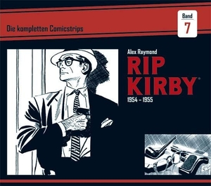 Raymond, Alex / Fred Dickenson. Rip Kirby: Die kompletten Comicstrips / Band 7 1954 - 1955. Bocola Verlag GmbH, 2019.