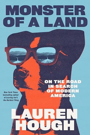 Hough, Lauren. Monster of a Land - On the Road in Search of Modern America. Random House LLC US, 2026.