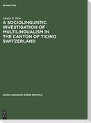 A sociolinguistic investigation of multilingualism in the Canton of Ticino Switzerland