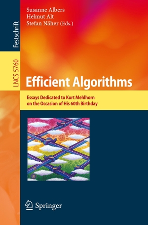 Albers, Susanne / Stefan Näher et al (Hrsg.). Efficient Algorithms - Essays Dedicated to Kurt Mehlhorn on the Occasion of His 60th Birthday. Springer Berlin Heidelberg, 2009.