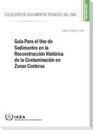 Guía Para El USO de Sedimentos En La Reconstrucción Histórica de la Contaminación En Zonas Costeras