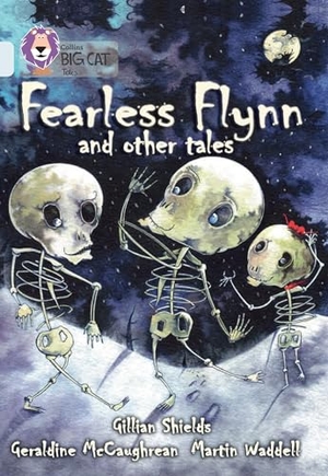 McCaughrean, Geraldine / Shields, Gillian et al. Fearless Flynn and Other Tales - Band 17/Diamond. HarperCollins Publishers, 2008.
