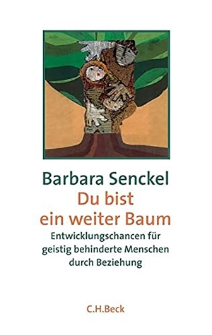 Senckel, Barbara. Du bist ein weiter Baum - Entwicklungschancen für geistig behinderte Menschen durch Beziehung. C.H. Beck, 2017.