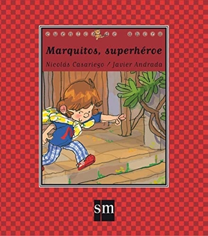 Casariego, Nicolás / Javier Andrada. Marquitos superhéroe. Fundación Santa María-Ediciones SM, 2017.