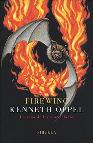Palomas, Alejandro / Kenneth Oppel. Firewing : la saga de los vampiros. Siruela, 2005.