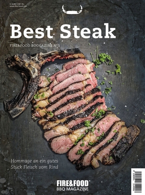 FIRE&FOOD Verlag GmbH (Hrsg.). Best Steak - Fire&Food Bookazine N° 5. Fire & Food, 2017.