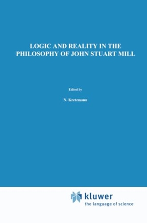 Scarre, G.. Logic and Reality in the Philosophy of John Stuart Mill. Springer Netherlands, 2012.