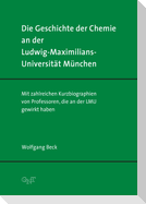 Die Geschichte der Chemie an der Ludwig-Maximilians-Universität München