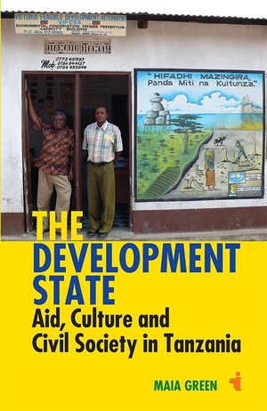 Green, Maia. The Development State - Aid, Culture and Civil Society in Tanzania. Boydell & Brewer, 2014.