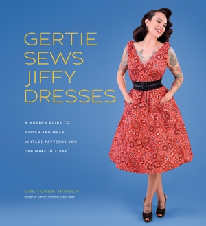 Hirsch, Gretchen. Gertie Sews Jiffy Dresses - A Modern Guide to Stitch-and-Wear Vintage Patterns You Can Make in an Afternoon. Abrams & Chronicle Books, 2019.