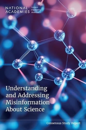 Board On Science Education / Committee on Understanding and Addressing Misinformation About Science et al. Understanding and Addressing Misinformation About Science. National Academies Press, 2025.
