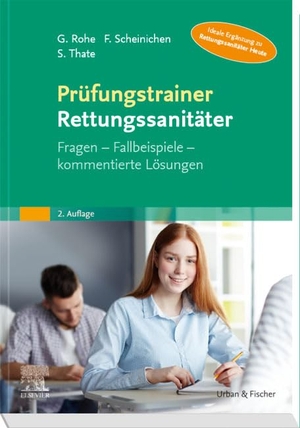 Rohe, Georg / Scheinichen, Frank et al. Prüfungstrainer Rettungssanitäter - Fragen, Fallbeispiele, kommentierte Lösungen. Urban & Fischer/Elsevier, 2023.